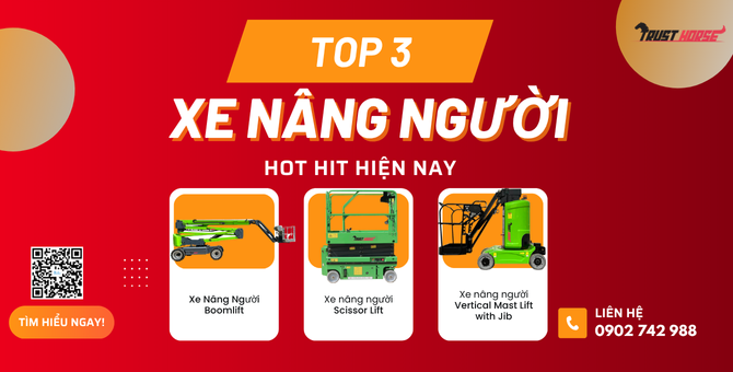 TOP 3 Xe Nâng Người Hot Hit Hiện Nay – Giá Tốt, Hiệu Năng Đỉnh Cao